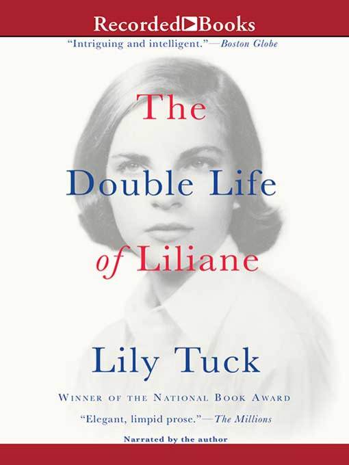 Title details for The Double Life of Liliane by Lily Tuck - Available